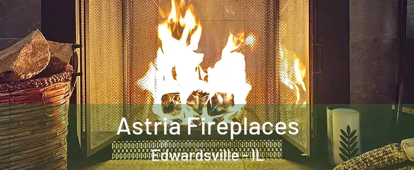  Astria Fireplaces Edwardsville - IL