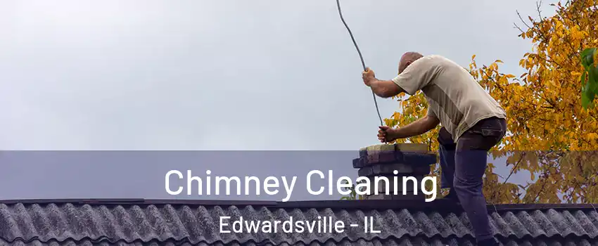  Chimney Cleaning Edwardsville - IL