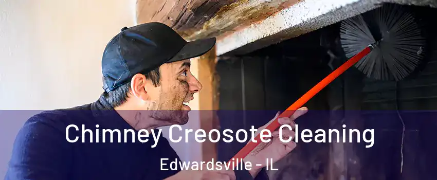  Chimney Creosote Cleaning Edwardsville - IL