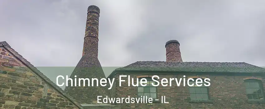  Chimney Flue Services Edwardsville - IL