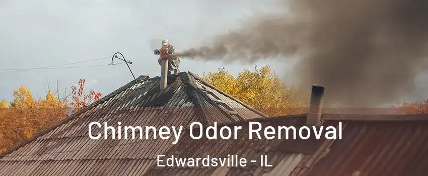  Chimney Odor Removal Edwardsville - IL