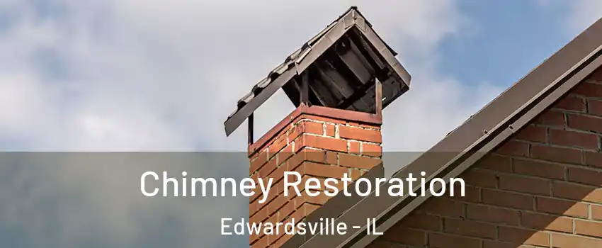  Chimney Restoration Edwardsville - IL
