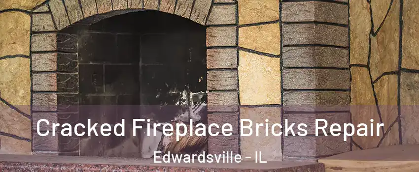  Cracked Fireplace Bricks Repair Edwardsville - IL