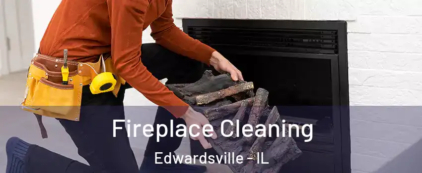  Fireplace Cleaning Edwardsville - IL