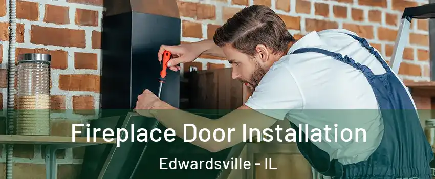  Fireplace Door Installation Edwardsville - IL