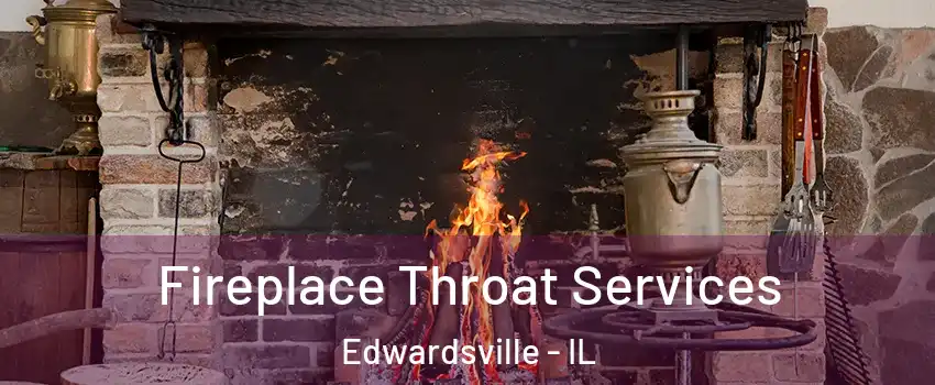  Fireplace Throat Services Edwardsville - IL