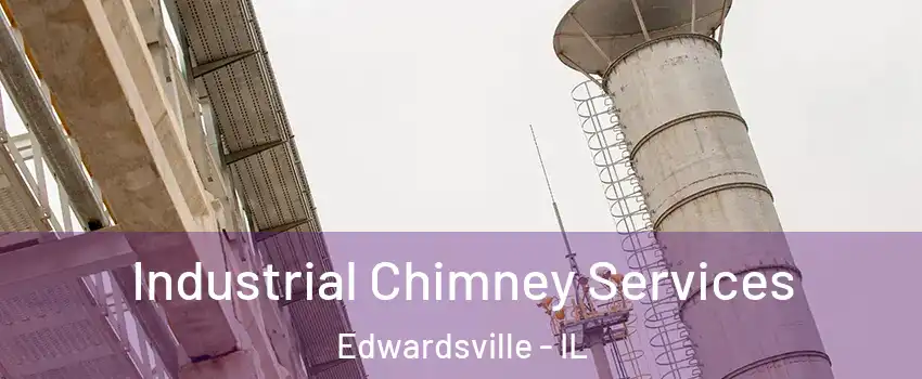  Industrial Chimney Services Edwardsville - IL