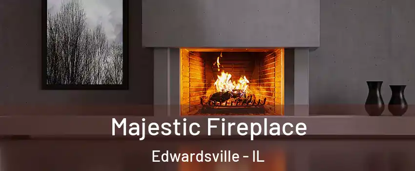  Majestic Fireplace Edwardsville - IL