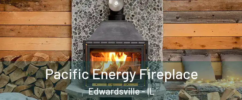  Pacific Energy Fireplace Edwardsville - IL