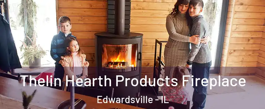  Thelin Hearth Products Fireplace Edwardsville - IL