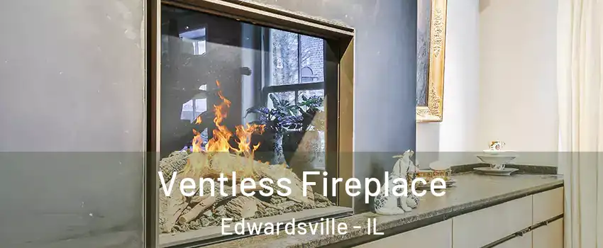 Ventless Fireplace Edwardsville - IL