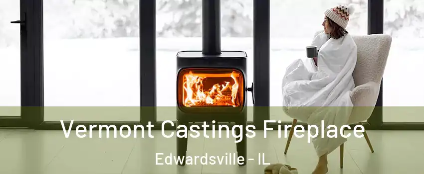  Vermont Castings Fireplace Edwardsville - IL